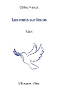 Cover-Bild zum Titel 'Les mots sur les os' von 'Céline Marcot'