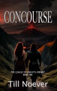 Cover-Bild zum Titel 'Concourse (The League of Knights-Errant, #1)' von 'Till Noever'