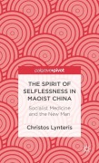 Cover-Bild zum Titel 'The Spirit of Selflessness in Maoist China' von 'C. Lynteris'
