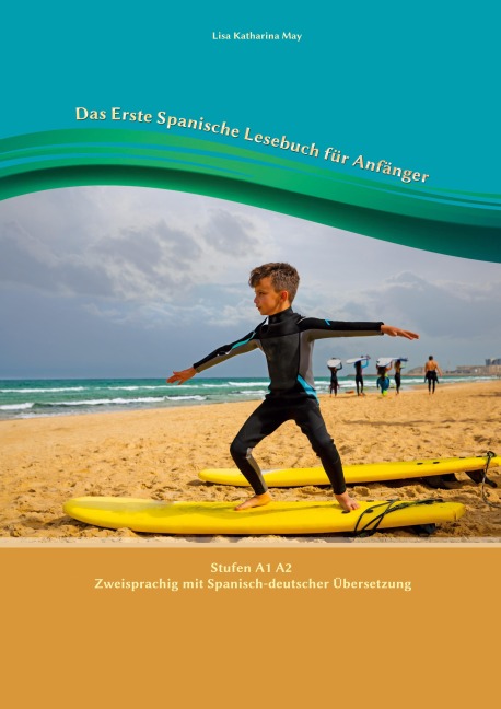 Das Erste Spanische Lesebuch für Anfänger - Lisa Katharina May, Vadym Zubakhin