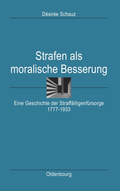 Strafen als moralische Besserung - Desiree Schauz