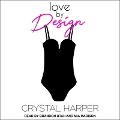 Love by Design - Crystal Harper