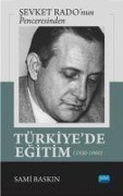 Sevket Radonun Penceresinden - Türkiyede Egitim 1930-1960 - Sami Baskin