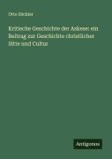 Cover-Bild zum Titel 'Kritische Geschichte der Askese: ein Beitrag zur Geschichte christlicher Sitte und Cultur' von 'Otto Zöckler'