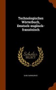 Cover-Bild zum Titel 'Technologisches Wörterbuch, Deutsch-englisch-französisch' von 'Karl Karmarsch'