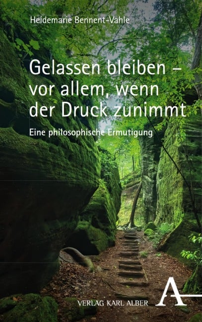 Gelassen bleiben - vor allem, wenn der Druck zunimmt - Heidemarie Bennent-Vahle
