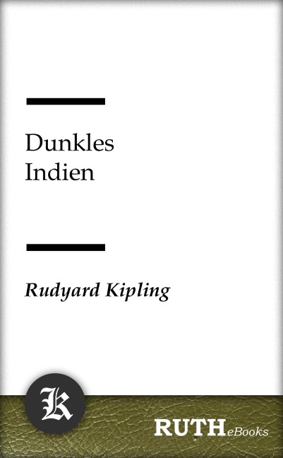 Dunkles Indien - Rudyard Kipling