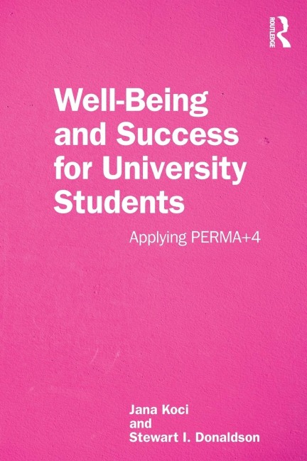 Well-Being and Success For University Students - Jana Koci, Stewart I. Donaldson
