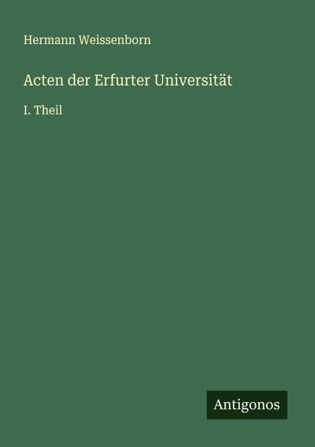 Acten der Erfurter Universität - Hermann Weissenborn