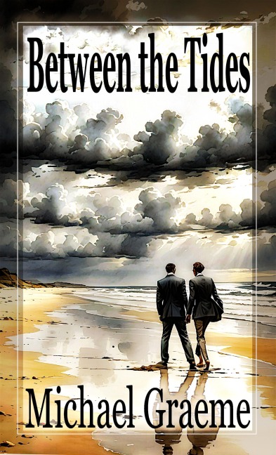 Between the Tides - Michael Graeme