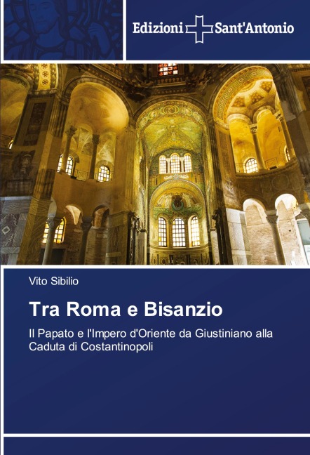 Tra Roma e Bisanzio - Vito Sibilio