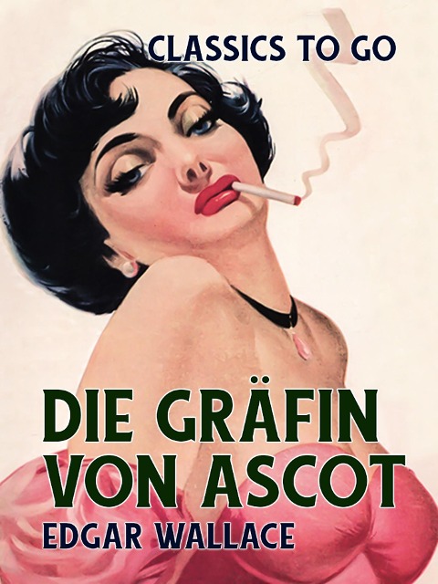 Die Gräfin von Ascot - Edgar Wallace