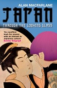 Cover-Bild zum Titel 'Japan Through the Looking Glass' von 'Alan Macfarlane'