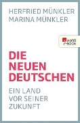 Die neuen Deutschen - Herfried Münkler, Marina Münkler
