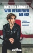 Cover-Bild zum Titel 'Wir verdienen mehr!' von 'Kathrin Längert'