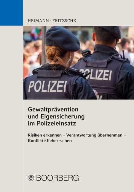 Gewaltprävention und Eigensicherung im Polizeieinsatz - Rudi Heimann, Jürgen Fritzsche