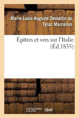 Épîtres Et Vers Sur l'Italie - Marcellus-M-L-A