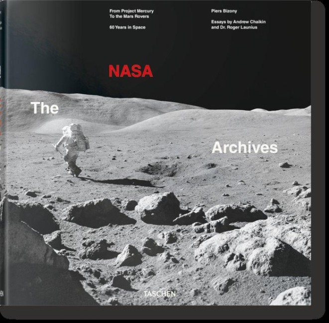 The NASA Archives. 60 Years in Space - Piers Bizony, Andrew Chaikin, Roger Launius