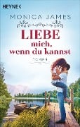 Cover-Bild zum Titel 'Liebe mich, wenn du kannst' von 'Monica James'