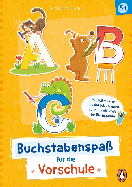 A, B, C - Buchstabenspaß für die Vorschule - Christine Thau