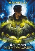 Cover-Bild zum Titel 'Batman - Nightwalker' von 'Marie Lu'