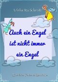 Cover-Bild zum Titel 'Auch ein Engel ist nicht immer ein Engel' von 'Ulrike Ina Schmitz'
