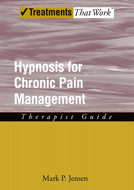 Hypnosis for Chronic Pain Management - Mark P. Jensen