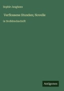 Cover-Bild zum Titel 'Verflossene Stunden; Novelle' von 'Sophie Junghans'