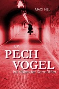 Cover-Bild zum Titel 'Ein Pechvogel im Visier der Schnüffler' von 'Maxi Hill'