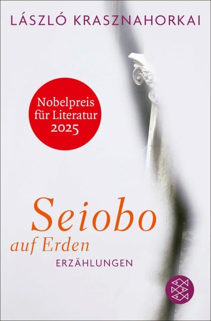 Seiobo auf Erden - László Krasznahorkai