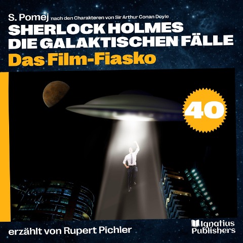 Das Film-Fiasko (Sherlock Holmes - Die galaktischen Fälle, Folge 40) - Arthur Conan Doyle, S. Pomej