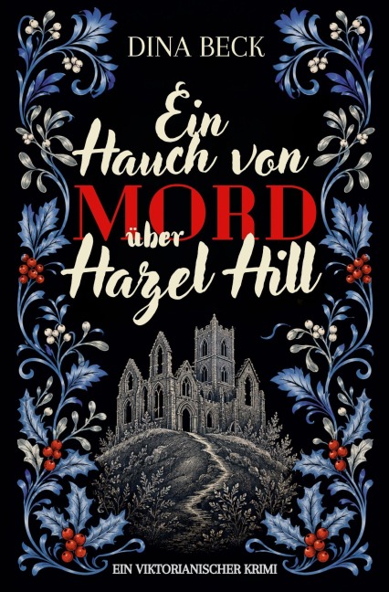 Ein Hauch von Mord über Hazel Hill - Dina Beck