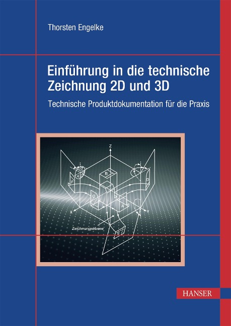 Einführung in die technische Zeichnung 2D und 3D - Thorsten Engelke