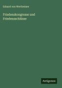 Cover-Bild zum Titel 'Friedenskongresse und Friedensschlüsse' von 'Eduard Von Wertheimer'