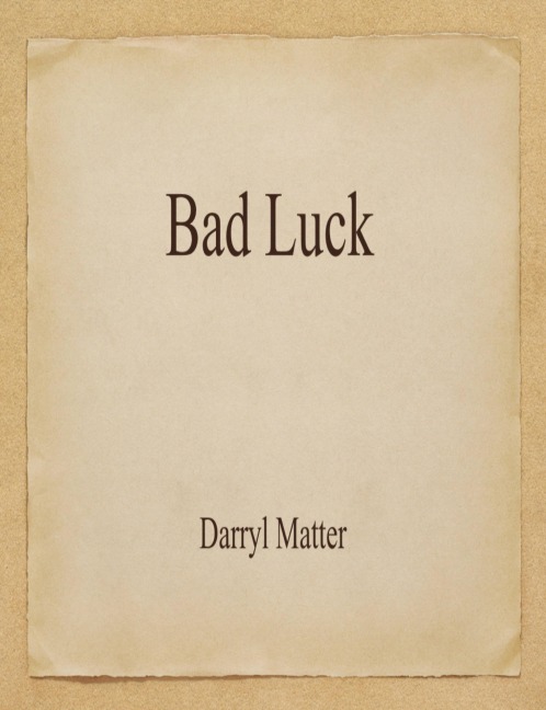 Bad Luck - Darryl Matter