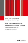 Cover-Bild zum Titel 'Wie Statuserhalt in der Generationenfolge gelingt' von 'Miriam Schad, Andrea Hense, Berthold Vogel, Nicole Burzan'