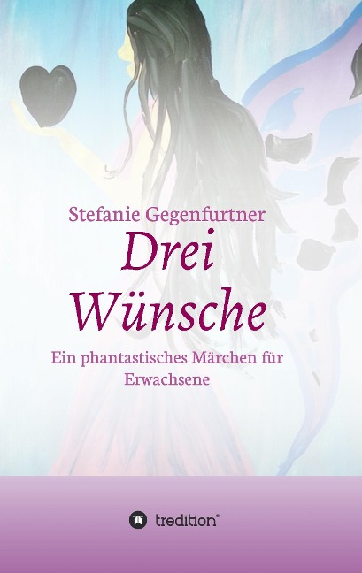 Drei Wünsche - Stefanie Gegenfurtner