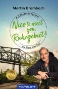 Cover-Bild zum Titel 'Nice to meet you, Ruhrgebiet' von 'Martin Brambach'