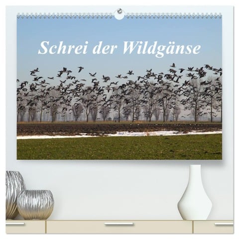 Schrei der Wildgänse (hochwertiger Premium Wandkalender 2024 DIN A2 quer), Kunstdruck in Hochglanz - Rolf Pötsch