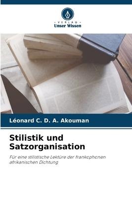 Stilistik und Satzorganisation - Léonard C. D. A. Akouman