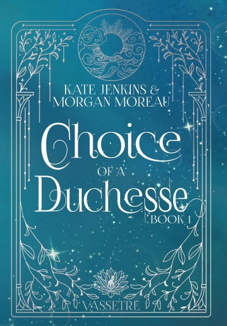 Choice of a Duchesse - Kate Jenkins, Morgan Moreau