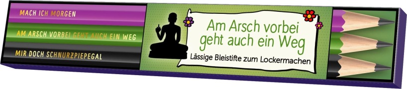 Cover-Bild zum Titel 'Am Arsch vorbei geht auch ein Weg - Lässige Bleistifte zum Lockermachen' von 'Alexandra Reinwarth'