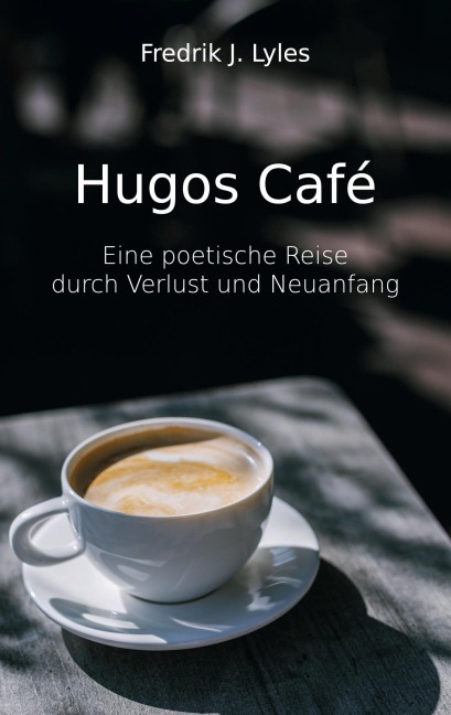 Hugos Café - Fredrik J. Lyles