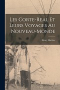 Cover-Bild zum Titel 'Les Corte-Real et leurs Voyages au Nouveau-Monde' von 'Henry Harrisse'