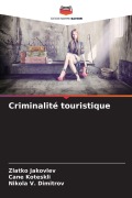 Cover-Bild zum Titel 'Criminalité touristique' von 'Zlatko Jakovlev, Cane Koteskli, Nikola V. Dimitrov'
