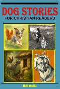 Cover-Bild zum Titel 'Dog Stories for Christian Readers' von 'Albert Payson Terhune, Ernest Thompson Seton, Frank Baum, Jeri Massi, Jim Kjelgaard'