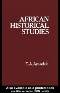 African Historical Studies - E. A. Ayandele