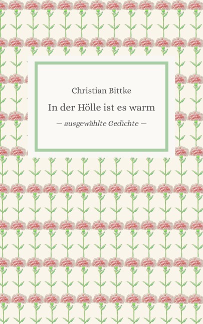In der Hölle ist es warm - Christian Bittke