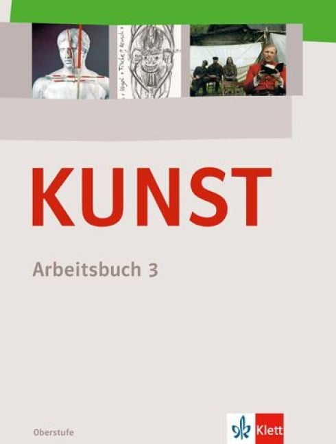 KUNST Arbeitsbuch 3. Schülerbuch 10. bis 12. Schuljahr - 