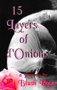 Cover-Bild zum Titel '15 Layers of d'Onion' von 'Blush Rose'